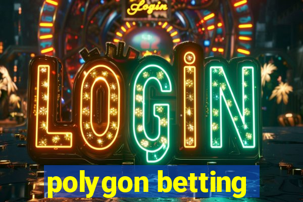 polygon betting